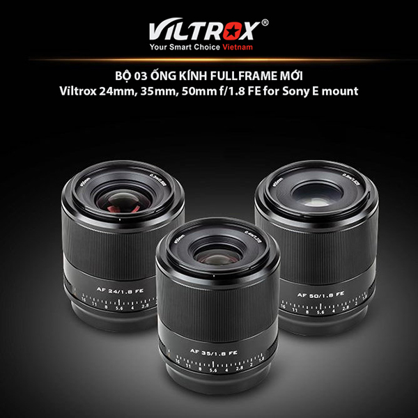Viltrox công bố ra mắt bộ 03 ống kính fullframe mới ngàm Sony E mount