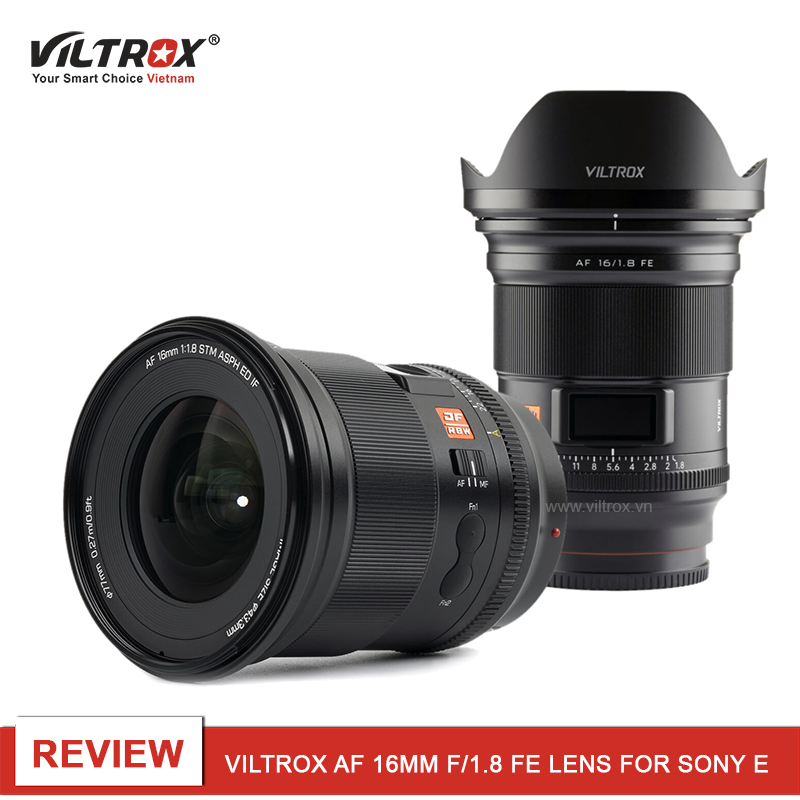 Review, Đánh giá ống kính Viltrox AF 16mm f1.8 FE lens for Sony E